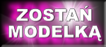 Zostań modelką